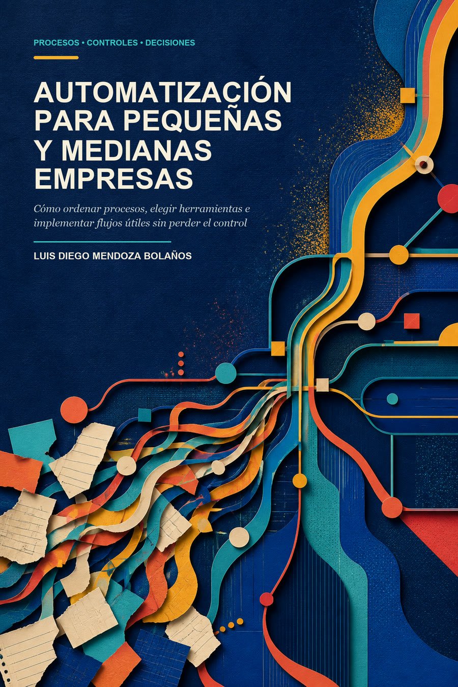 Portada del libro Automatización para pequeñas y medianas empresas, de Luis Diego Mendoza Bolaños